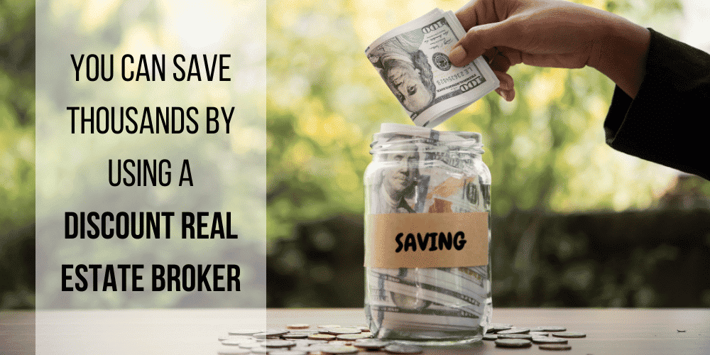 save thousands by using a discount real estate broker